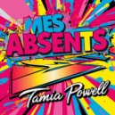 Tamia Powell - Mes Absents (Original Mix)