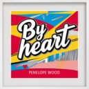Penelope Wood - By Heart (Original Mix)