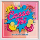 Alora Colbert - Casse Toi (Original Mix)