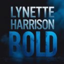 Lynette Harrison - Bold (Original Mix)