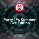 Yusca - Party 196 Summer Live Edition ()