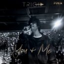 TRiGi - You & Me ()