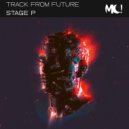 Stage P - Track From FUTURE ()