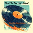 Mixed By Alexey Vahrushev - Back To The Old School 6 ()