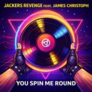 Jackers Revenge ft. James Christoph - You Spin Me Round (Original Mix)