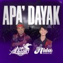 Aan Baget & Aldo Sagala - Apa' Dayak (feat. Aldo Sagala)