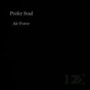 Prefer Soul - Аir Force ()