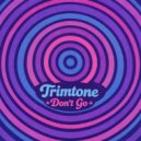 Trimtone - Don\'t Go (Extended Mix)