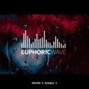 Mister E Double V - Euphoric Wave vol.439