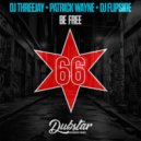 Patrick Wayne, DJ THREEJAY & DJ Flipside - Be Free (Original Mix)