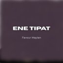 Favour Mayian - Ene Tipat ()